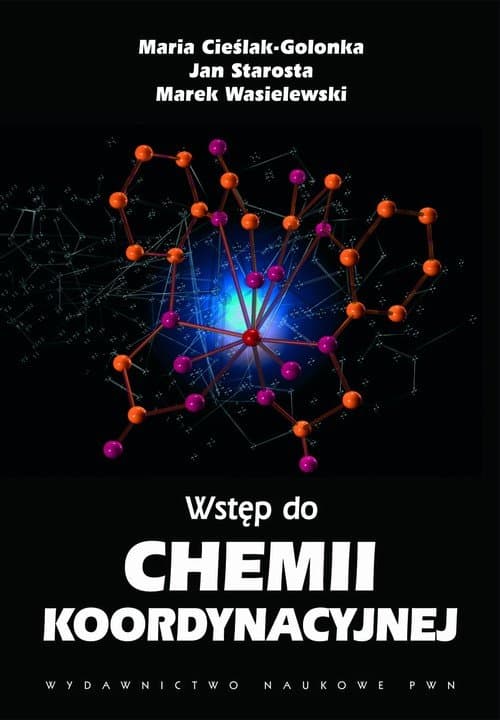 Wstęp do chemii koordynacyjnej — Marek Wasielewski, Maria Cieślak-Golonka, Jan Starosta