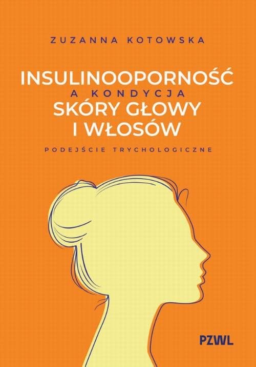 Insulinooporność a kondycja skóry głowy i włosów — Zuzanna Kotowska