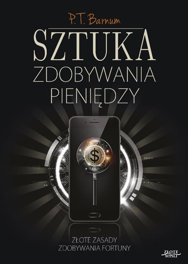 Sztuka zdobywania pieniędzy — P.T. Barnum