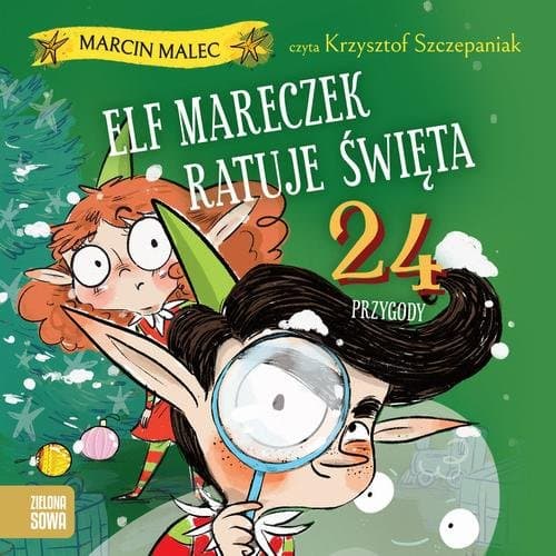 Elf Mareczek ratuje święta. 24 przygody — Marcin Malec