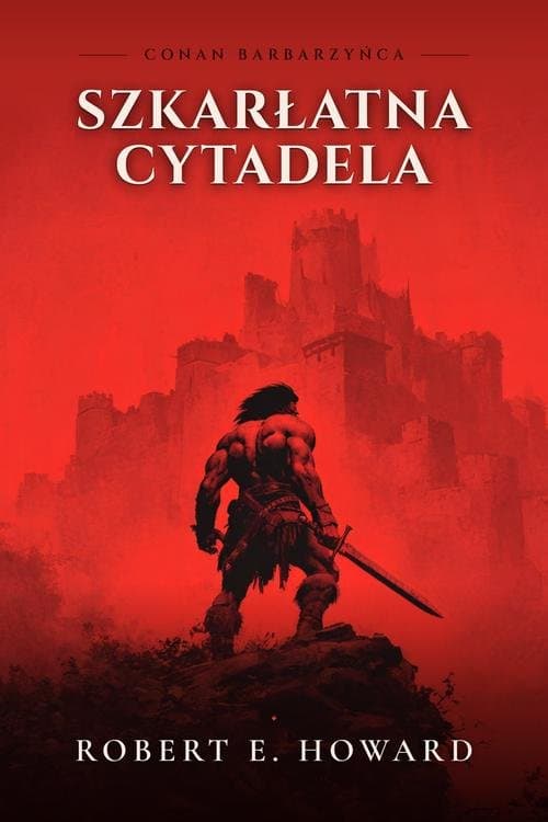 Szkarłatna Cytadela — Robert E. Howard