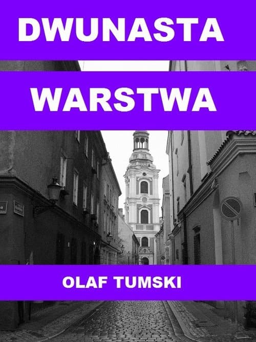 Dwunasta warstwa — Olaf Tumski