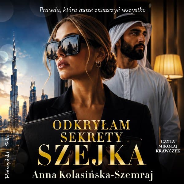 Odkryłam sekrety szejka — Anna Kolasińska-Szemraj