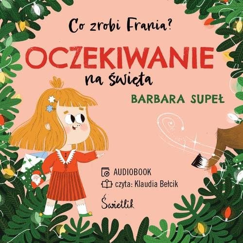 Oczekiwanie na święta. Co zrobi Frania? — Barbara Supeł