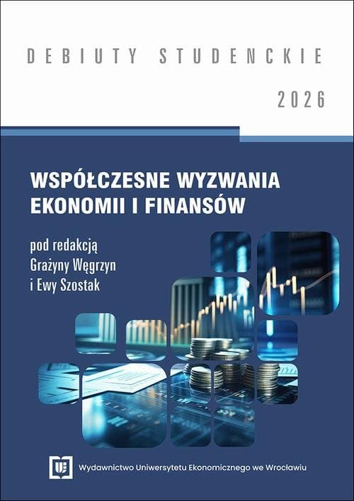 Współczesne wyzwania ekonomii i finansów 2026 [DEBIUTY STUDENCKIE]