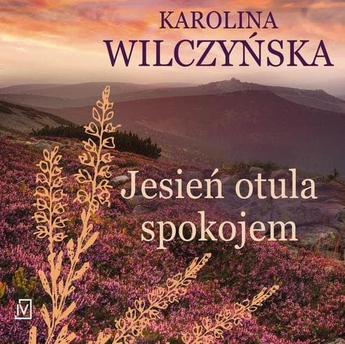 Jesień otula spokojem — Karolina Wilczyńska