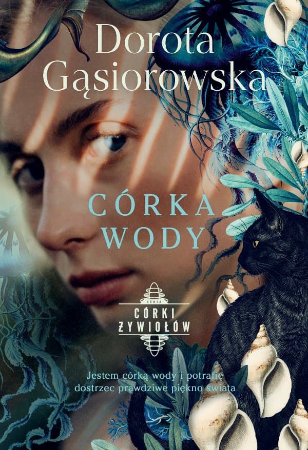 Córka wody. Seria CÓRKI ŻYWIOŁÓW — Dorota Gąsiorowska