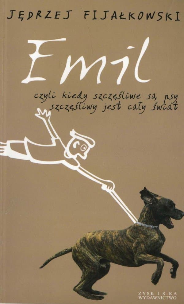Emil, czyli kiedy szczęśliwe są psy, szczęśliwy jest cały świat — Jędrzej Fijałkowski