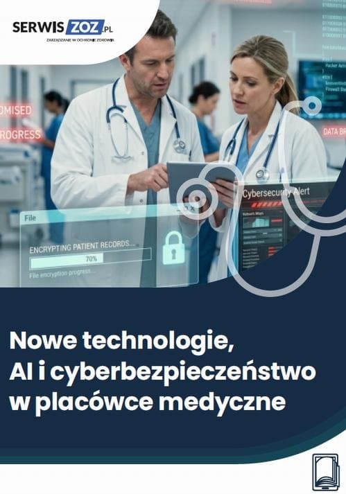 Nowe technologie, AI i cyberbezpieczeństwo w placówce medycznej — Marta Bogusiak, Maciej Lipka, Magdalena Pokrzycka- Pytlarz-Pietraszko