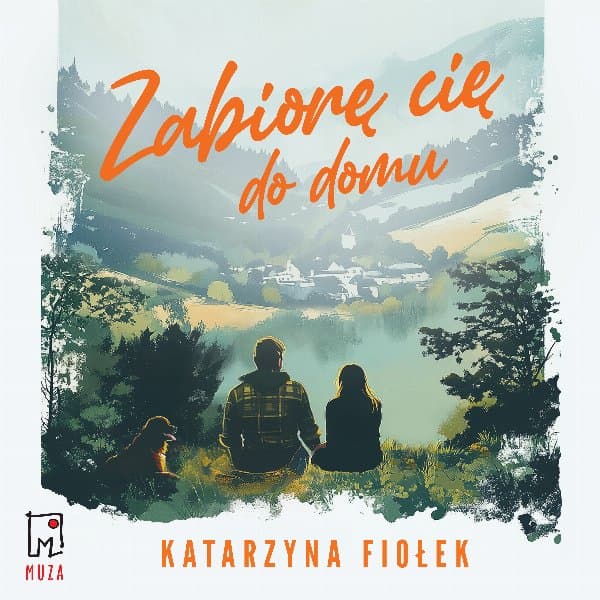 Zabiorę cię do domu — Katarzyna Fiołek