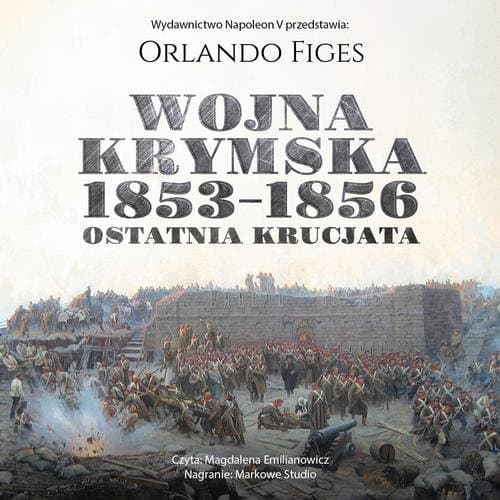 Wojna krymska 1853-1856. Ostatnia krucjata — Orlando Figes