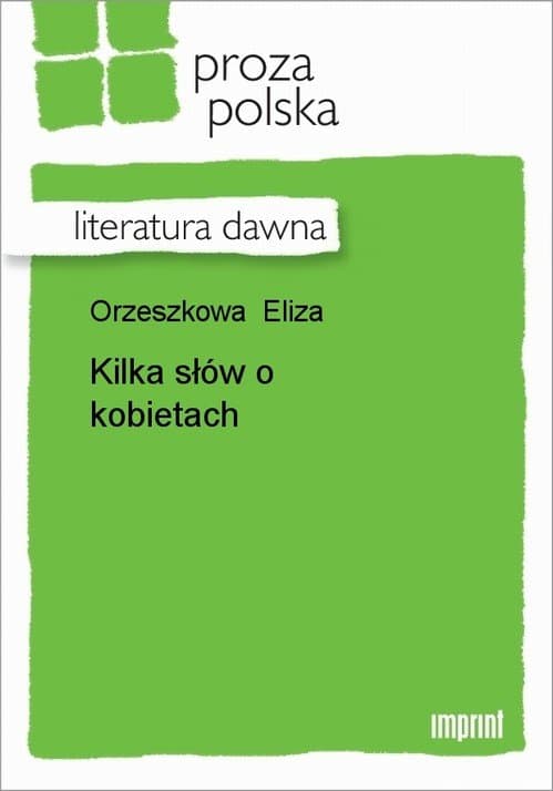 Kilka słów o kobietach — Eliza Orzeszkowa