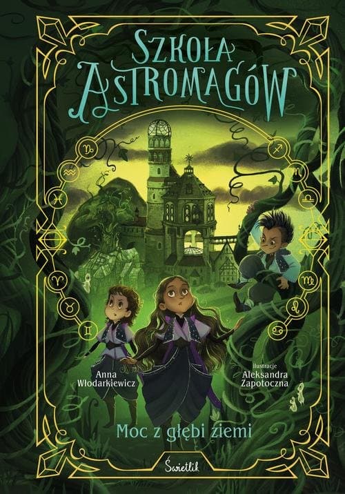 Moc z głębi ziemi. Szkoła Astromagów. Tom 4 — Anna Włodarkiewicz