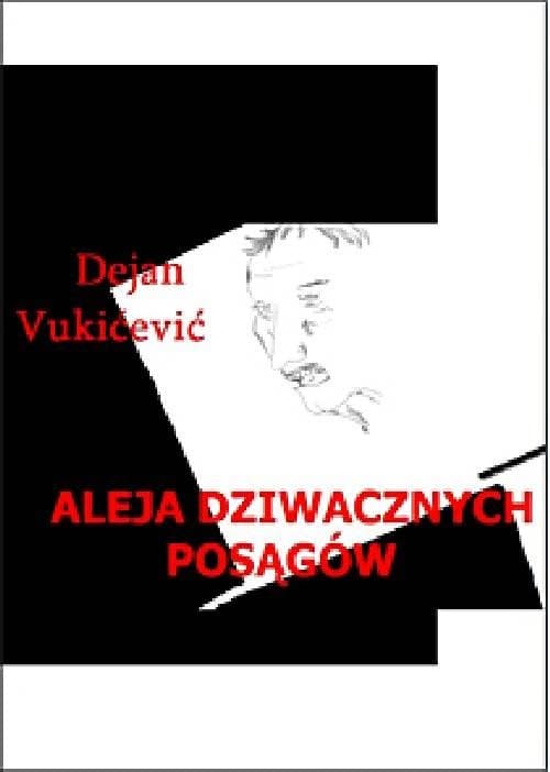 Aleja dziwacznych posągów — Dejan Vukićević