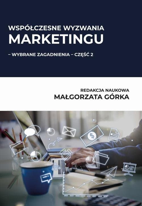 Współczesne wyzwania marketingu – wybrane zagadnienia – część 2
