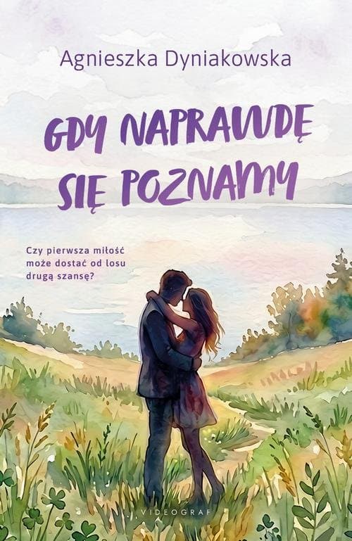 Gdy naprawdę się poznamy — Agnieszka Dyniakowska