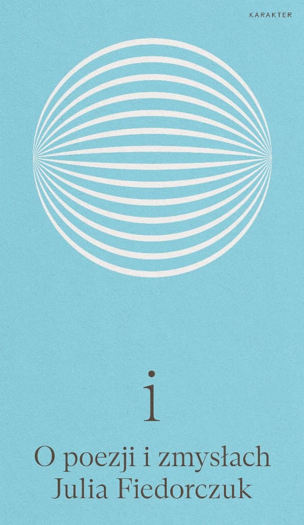 i. O poezji i zmysłach — Julia Fiedorczuk