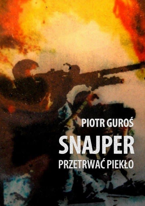 Snajper. Przetrwać piekło — Piotr Guroś