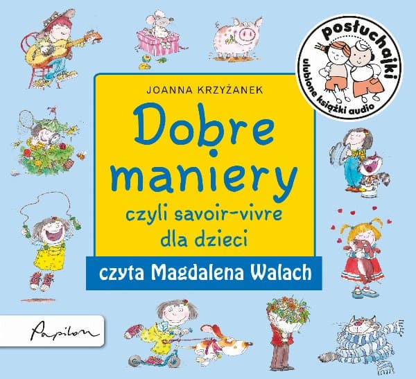 Posłuchajki. Dobre maniery, czyli savoir-vivre dla dzieci — Joanna Krzyżanek