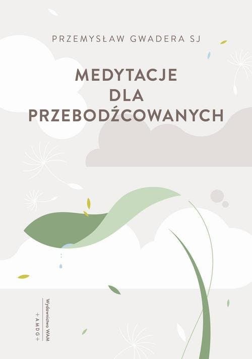 Medytacje dla przebodźcowanych — Przemysław Gwadera Sj