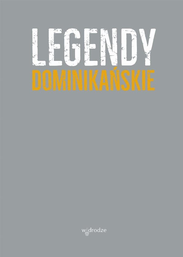 Legendy dominikańskie — Jacek Salij OP