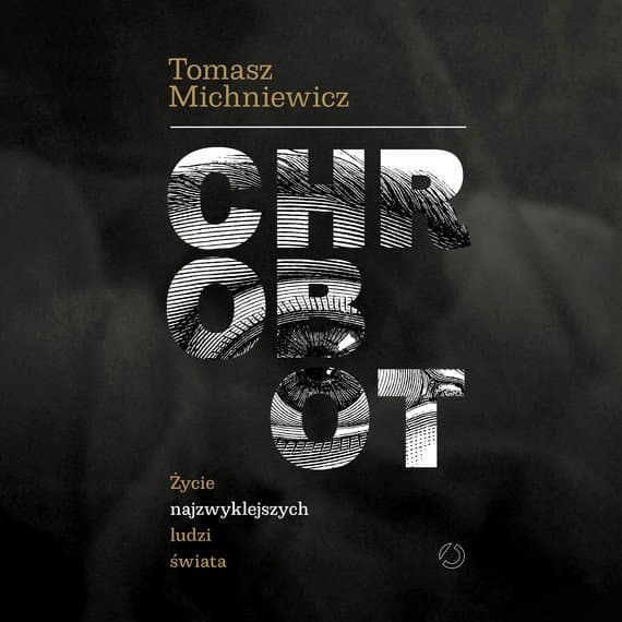 Chrobot. Życie najzwyklejszych ludzi świata — Tomek Michniewicz
