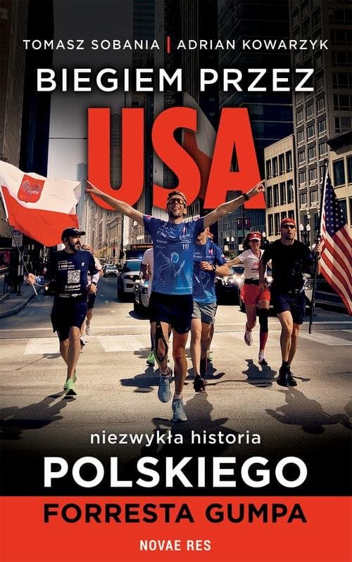 Biegiem przez USA: Niezwykła historia polskiego Forresta Gumpa — Adrian Kowarzyk, Tomasz Sobania