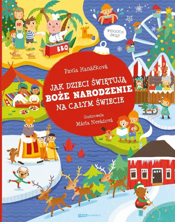 Jak dzieci świętują Boże Narodzenie na całym świecie — Pavla Hanáčková, Mária Nerádová