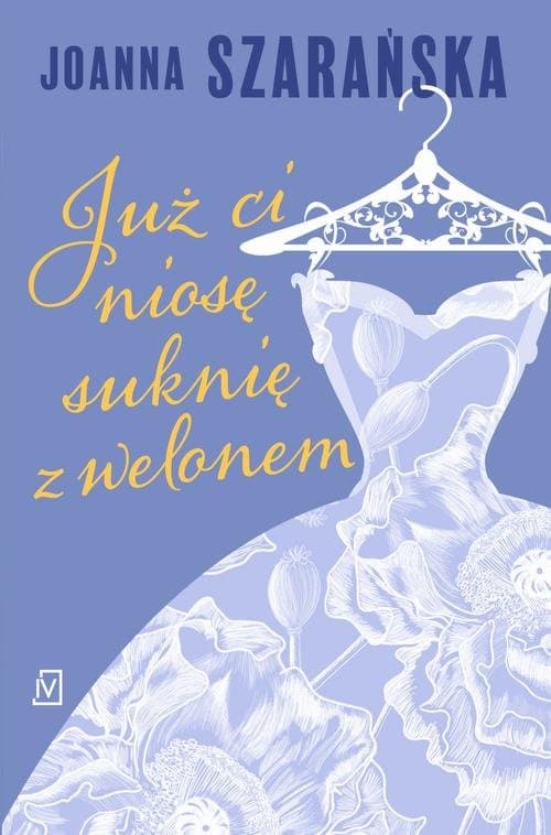 Już ci niosę suknię z welonem — Joanna Szarańska
