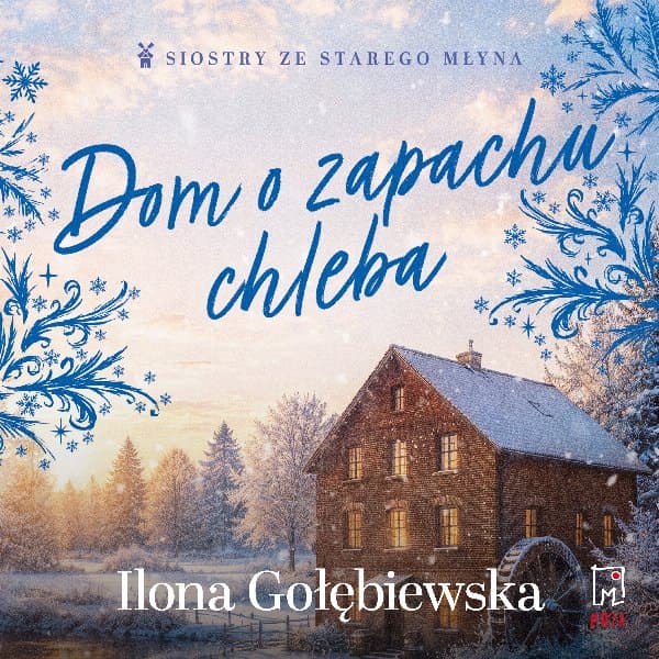 Dom o zapachu chleba — Ilona Gołębiewska