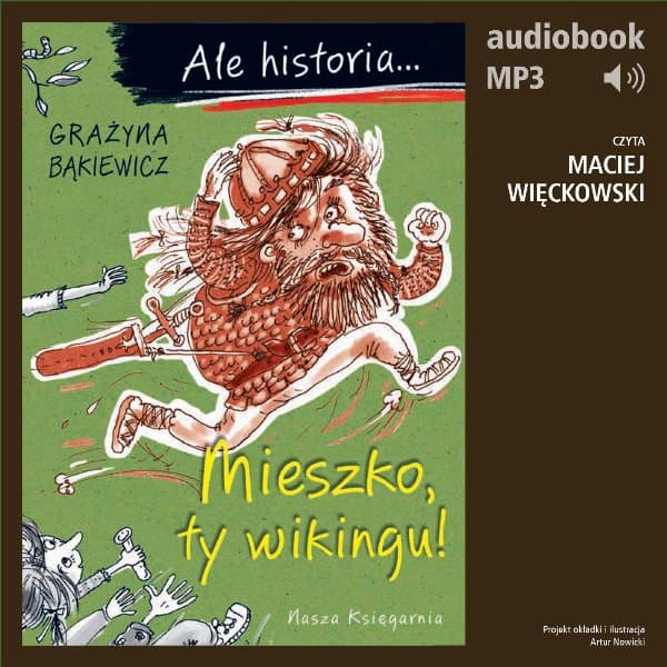 Ale historia... 1 Mieszko, ty wikingu! — Grażyna Bąkiewicz
