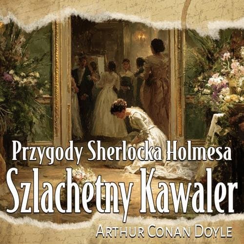 Szlachetny Kawaler — Arthur Conan Doyle