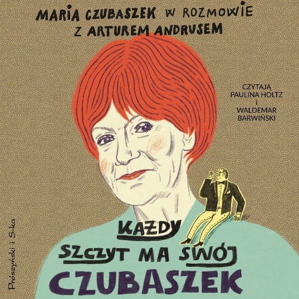 Każdy szczyt ma swój Czubaszek — Artur Andrus, Maria Czubaszek