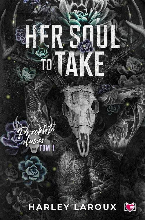 Her Soul to Take. Przeklęte dusze. Tom 1 — Harley Laroux