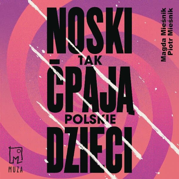 Noski. Tak ćpają polskie dzieci — Piotr Mieśnik, Magda Mieśnik