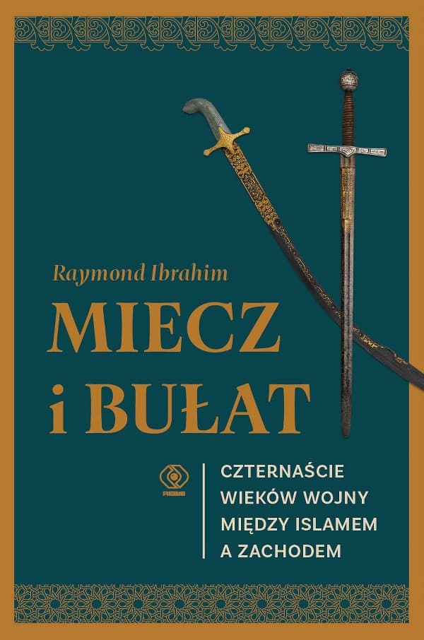 Miecz i bułat — Raymond Ibrahim