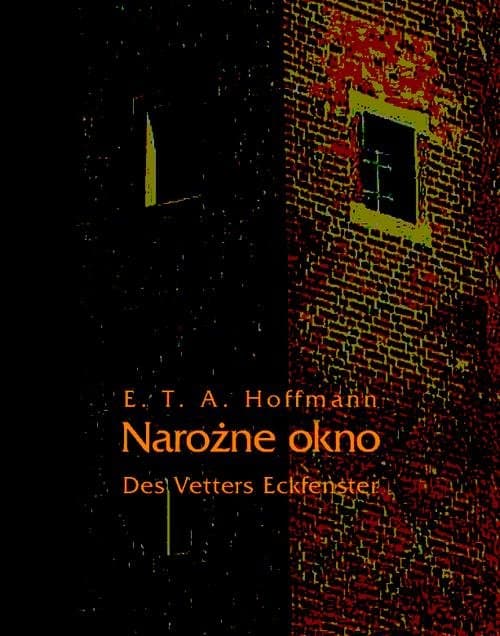 Narożne okno - Des Vetters Eckfenster — Ernst Theodor Amadeus Hoffmann