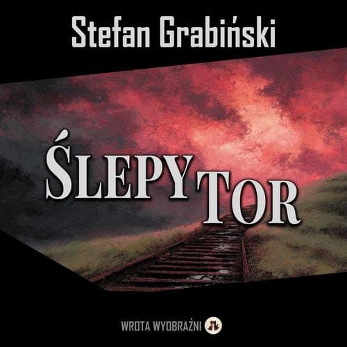 Ślepy Tor — Stefan Grabiński
