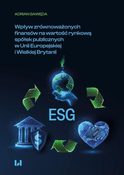 Wpływ zrównoważonych finansów na wartość rynkową spółek publicznych w Unii Europejskiej i Wielkiej Brytanii — Adrian Gawęda