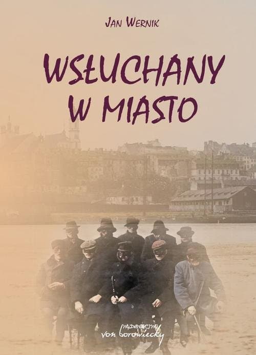 Wsłuchany w miasto — Jan Wernik