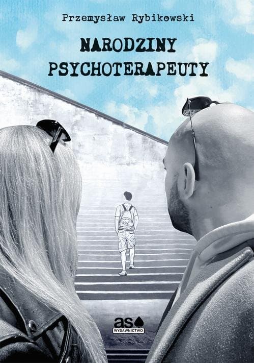 Narodziny psychoterapeuty — Przemysław Rybikowski