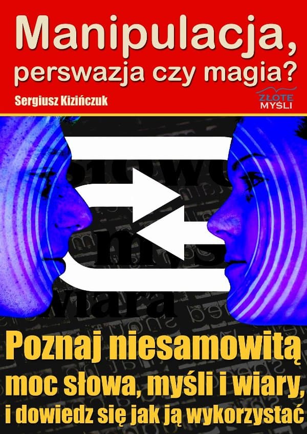 Manipulacja, perswazja czy magia? — Sergiusz Kizińczuk