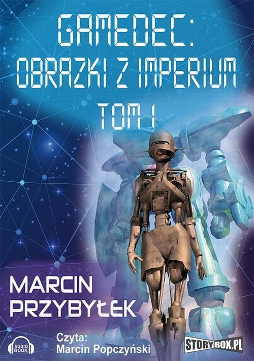 Gamedec. Część 5.1 Obrazki z imperium. Tom 1 — Marcin Przybyłek