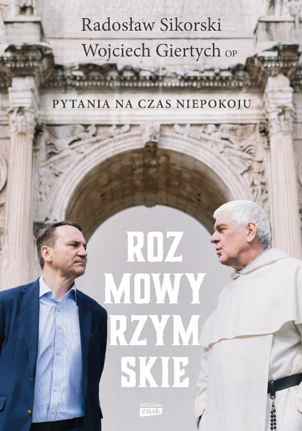 Rozmowy rzymskie. Pytania na czas niepokoju — Radosław Sikorski, Wojciech Giertych