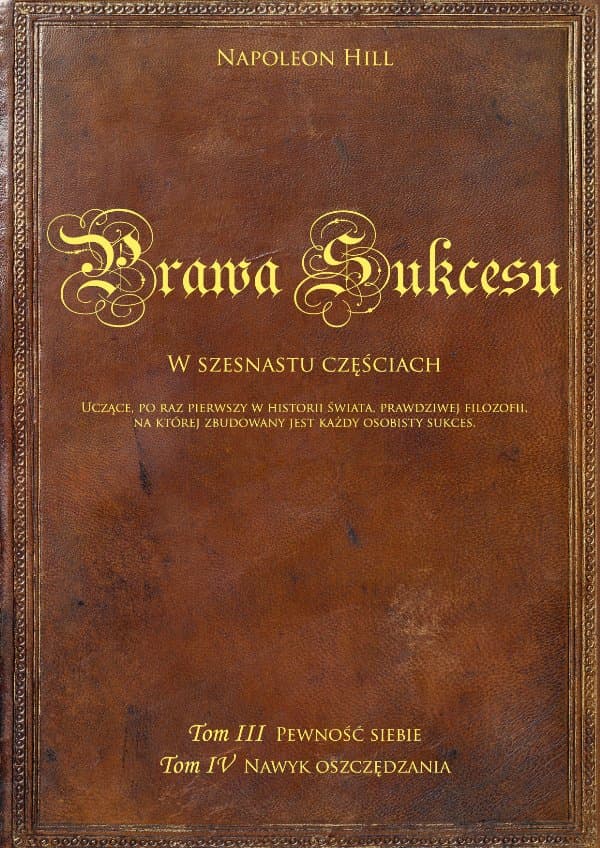 Prawa sukcesu. Tom III i Tom IV — Napoleon Hill
