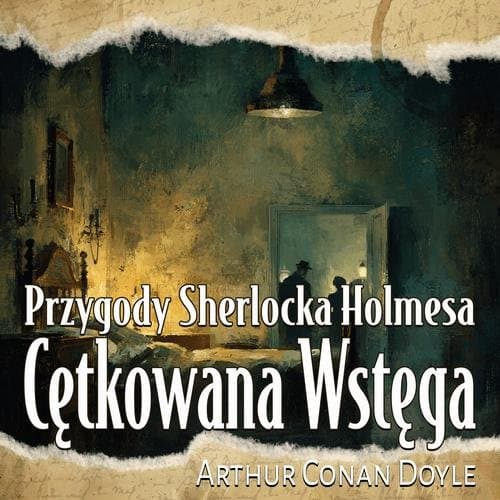 Cętkowana Wstęga — Arthur Conan Doyle