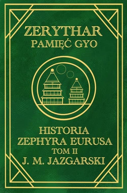 Zerythar: Pamięć Gyo Historia Zephyra Eurusa Tom II — J.m. Jazgarski