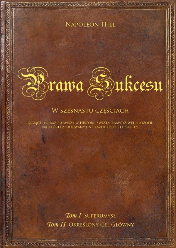 Prawa sukcesu. Tom I i Tom II — Napoleon Hill