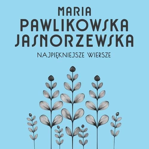 Najpiękniejsze wiersze. 60 wybranych utworów w interpretacji Kim Sayar — Maria Pawlikowska-Jasnorzewska