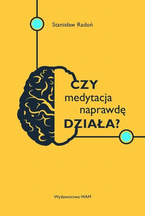 Czy medytacja naprawdę działa? — Stanisław Radoń